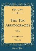 The Two Aristocracies, Vol. 1 of 3: A Novel (Classic Reprint)
