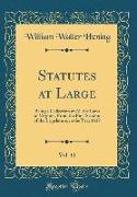 Statutes at Large, Vol. 11: Being a Collection of All the Laws of Virginia, from the First Session of the Legislature, in the Year 1619 (Classic R