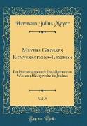 Meyers Grosses Konversations-Lexikon, Vol. 9