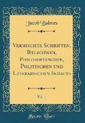 Vermischte Schriften, Religiösen, Philosophischen, Politischen und Literarischen Inhalts, Vol. 1 (Classic Reprint)