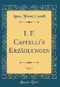 I. F. Castelli's Erzählungen, Vol. 3 (Classic Reprint)
