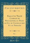 Essai d'un Traité Complet de Philosophie, du Point de Vue du Catholicisme Et du Progrès, Vol. 1 (Classic Reprint)