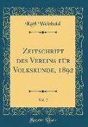 Zeitschrift Des Vereins Für Volkskunde, 1892, Vol. 2 (Classic Reprint)