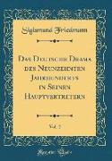 Das Deutsche Drama des Neunzehnten Jahrhunderts in Seinen Hauptvertretern, Vol. 2 (Classic Reprint)