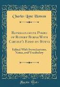 Representative Poems of Robert Burns With Carlyle's Essay on Burns