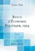 Revue d'Économie Politique, 1904, Vol. 18 (Classic Reprint)