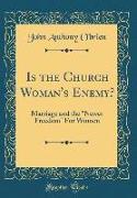 Is the Church Woman's Enemy?