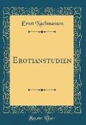 Erotianstudien (Classic Reprint)