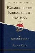 Pädagogischer Jahresbericht von 1906, Vol. 59 (Classic Reprint)