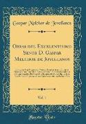 Obras del Excelentisimo Senor D. Gaspar Melchor de Jovellanos, Vol. 1