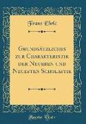 Grundsätzliches Zur Charakteristik Der Neueren Und Neuesten Scholastik (Classic Reprint)