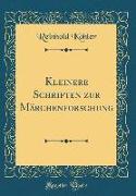 Kleinere Schriften Zur Märchenforschung (Classic Reprint)