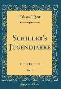 Schiller's Jugendjahre, Vol. 1 (Classic Reprint)