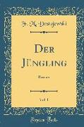 Der Jüngling, Vol. 1: Roman (Classic Reprint)