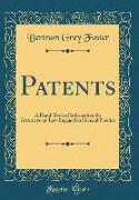 Patents: A Hand-Book of Information for Attorneys-At-Law Engaged in General Practice (Classic Reprint)