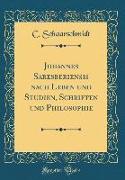 Johannes Saresberiensis Nach Leben Und Studien, Schriften Und Philosophie (Classic Reprint)