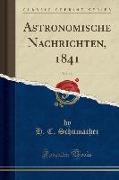Astronomische Nachrichten, 1841, Vol. 18 (Classic Reprint)