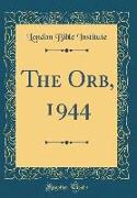 The Orb, 1944 (Classic Reprint)