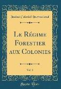 Le Régime Forestier Aux Colonies, Vol. 3 (Classic Reprint)