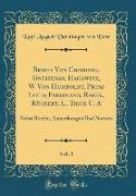 Briefe Von Chamisso, Gneisenau, Haugwitz, W. Von Humboldt, Prinz Louis Ferdinand, Rahel, Rückert, L. Tieck U. A, Vol. 1