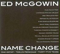 Ed McGowin, Name Change: One Artist, Twelve Personas, Thirty-Five Years