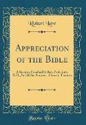Appreciation of the Bible: A Sermon Preached by REV. Prof. Law, D.D., in Old St. Andrew's Church, Toronto (Classic Reprint)
