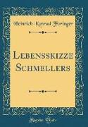 Lebensskizze Schmellers (Classic Reprint)