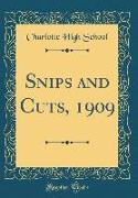 Snips and Cuts, 1909 (Classic Reprint)