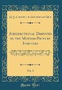 Jurisdictional Disputes in the Motion-Picture Industry, Vol. 3