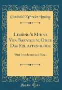 Lessing's Minna Von Barnhelm, Oder Das Soldatenglück