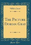 The Picture Dorian Gray (Classic Reprint)