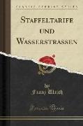 Staffeltarife und Wasserstrassen (Classic Reprint)