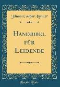 Handbibel Für Leidende (Classic Reprint)