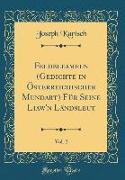 Feldbleameln (Gedichte in Österreichischer Mundart) Für Seine Liaw'n Ländsleut, Vol. 2 (Classic Reprint)