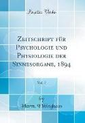 Zeitschrift für Psychologie und Physiologie der Sinnesorgane, 1894, Vol. 7 (Classic Reprint)