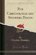 Zur Chronologie des Stoikers Zenon (Classic Reprint)