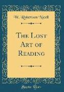 The Lost Art of Reading (Classic Reprint)