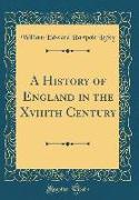 A History of England in the Xviiith Century (Classic Reprint)