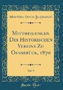 Mittheilungen Des Historischen Vereins Zu Osnabrück, 1870, Vol. 9 (Classic Reprint)