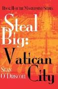 Steal Big: Vatican City