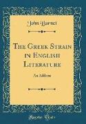 The Greek Strain in English Literature: An Address (Classic Reprint)