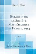 Bulletin de la Société Mathématique de France, 1914, Vol. 42 (Classic Reprint)
