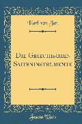 Die Griechischen Saiteninstrumente (Classic Reprint)