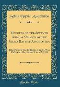 Minutes of the Seventh Annual Session of the Selma Baptist Association: Held with the Orrville Baptist Church, West Dallas Co., ALA., August 5, 6 and