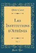 Les Institutions D'Athènes, Vol. 2 (Classic Reprint)