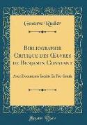 Bibliographie Critique des OEuvres de Benjamin Constant