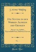 Die Syntax in den Werken Alfreds des Grossen, Vol. 1