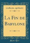 La Fin de Babylone (Classic Reprint)