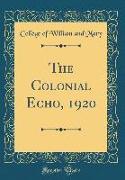 The Colonial Echo, 1920 (Classic Reprint)