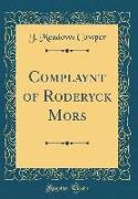 Complaynt of Roderyck Mors (Classic Reprint)